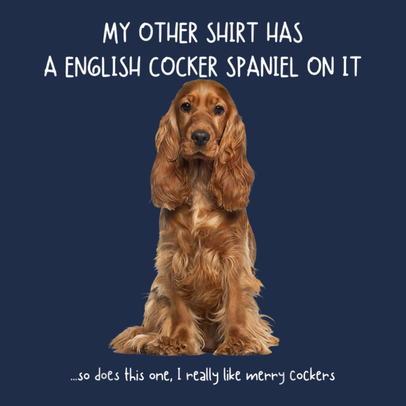 Fun English Cocker Spaniel On It Dog Lovers Adopt Dont Shop T Shirt Baseball Cap by cm-arts | Artistshot