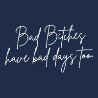 Bad Bitches Have Bad Days Too, Funny Wavy Sassy T Shirt Baseball Cap | Artistshot