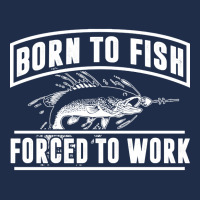 Born To Fish Forced To Work, Born To Fish Forced To Work Vintage, Born Baseball Cap | Artistshot