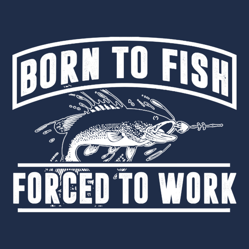 Born To Fish Forced To Work, Born To Fish Forced To Work Vintage, Born Baseball Cap by SHUTREI55 | Artistshot