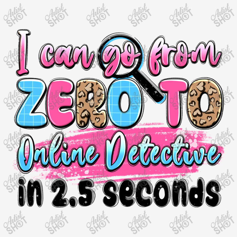 I Can Go From Zero To Online Detective In 2.5 Seco Youth 3/4 Sleeve by JahusDesignShop | Artistshot