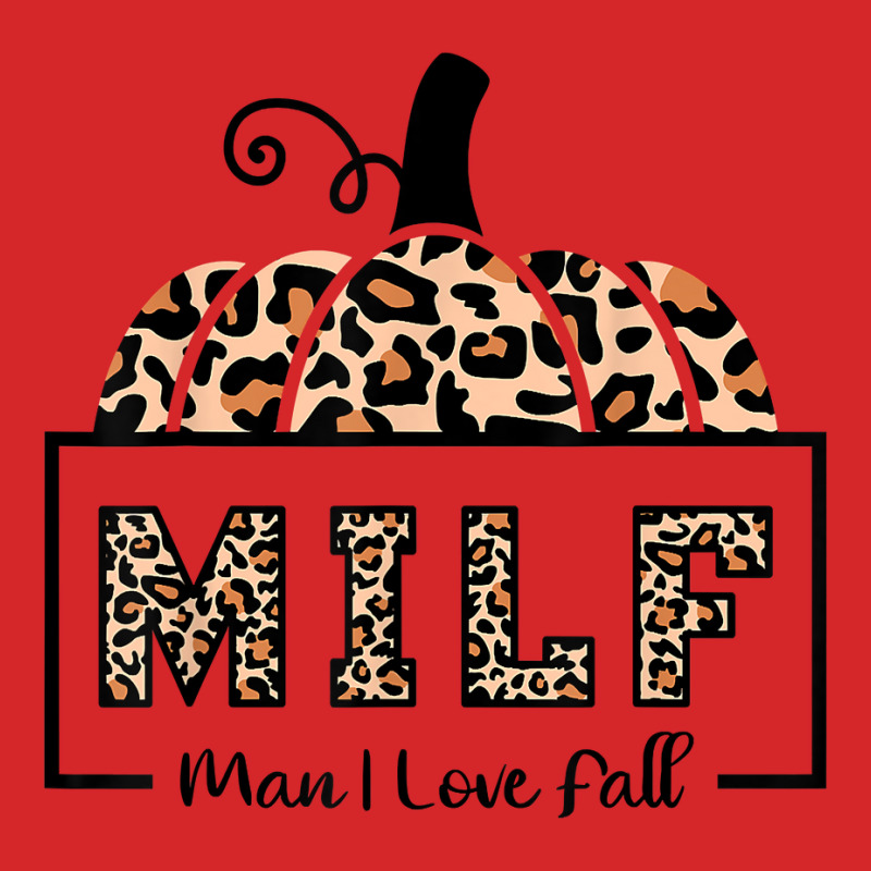 Milf Man I Love Fall Funny Woman Autumn Seasons Lover Trucker Cap by TeriAndrea | Artistshot