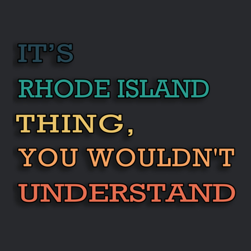 It_s Rhode Island Thing, You Wouldn_t Understand Trucker Cap by cm-arts | Artistshot