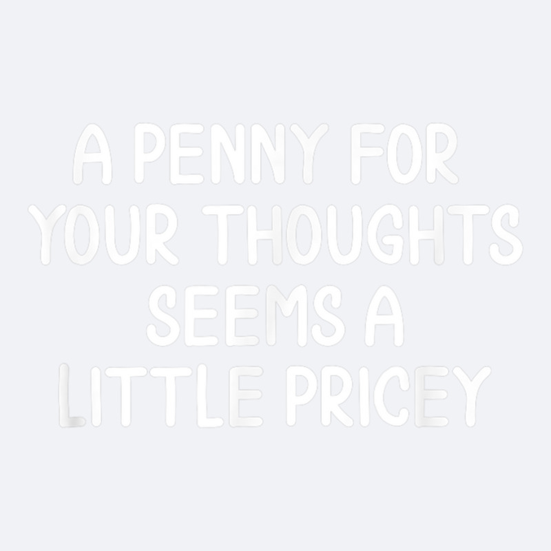 Funny, Penny For Your Thoughts. Sarcastic Joke Tee,black,small Trucker Cap | Artistshot