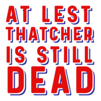 At Least Thatcher Is Still Dead Cub Paper Bag - 8 X 4 1/2 X 10 1/4 | Artistshot