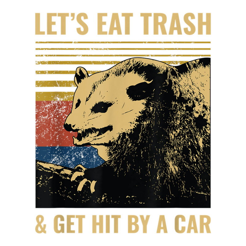 Interesting Lets Eat Trash And Get Hit By A Car Images