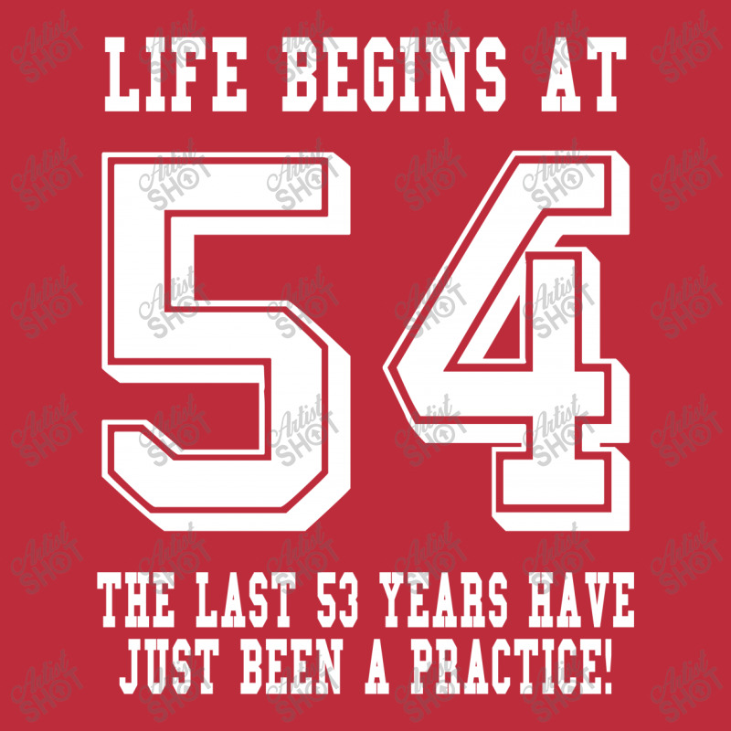 54th Birthday Life Begins At 54 White Pocket T-shirt | Artistshot