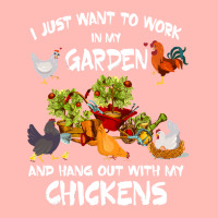 Chicken Chick Womens I Just Want To Work In My Garden And Hang Out Chi Urban Heavy T-shirt | Artistshot