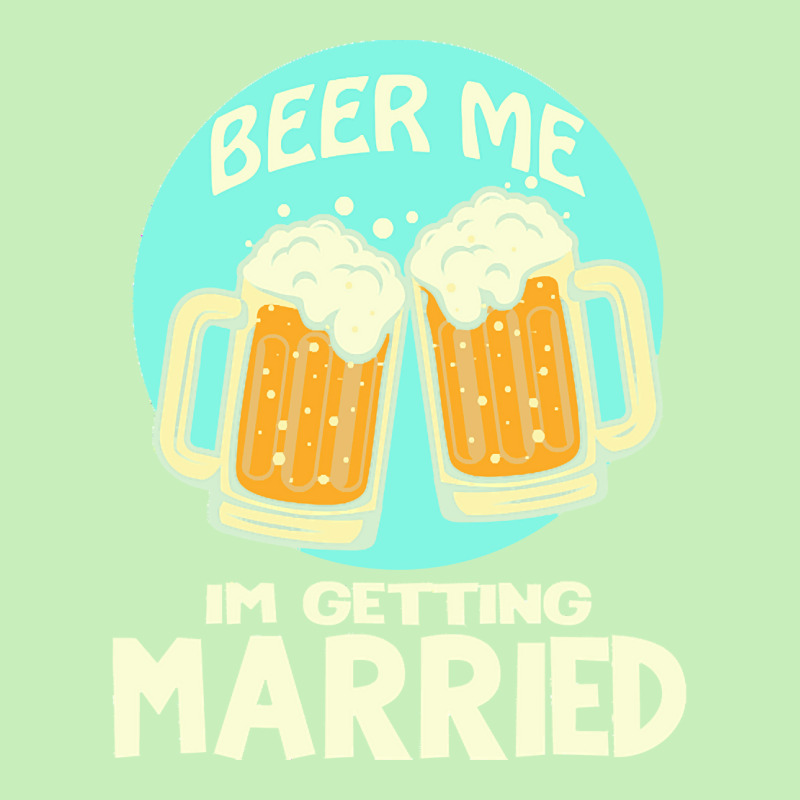 Beer Me Im Getting Married T  Shirtbeer Me I'm Getting Married  Funny Urban Pullover Hoodie | Artistshot