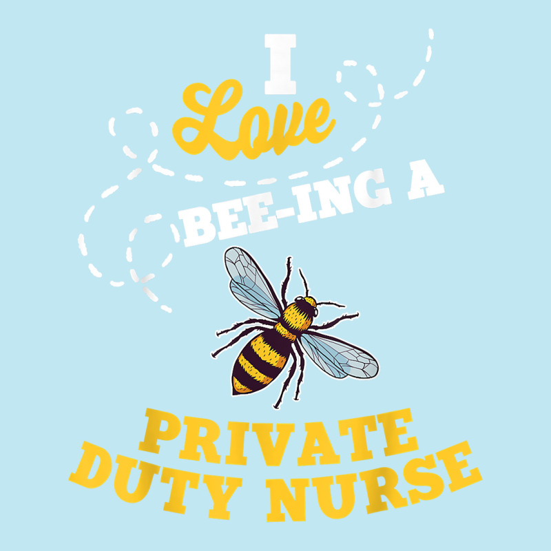 I Love Bee Ing A Private Duty Nurse Honey Bee Job Profession T Shirt Urban Pullover Hoodie by AshleyPenez | Artistshot