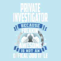 Private Investigator Is Not Official Job Title T Shirt Urban Pullover Hoodie | Artistshot