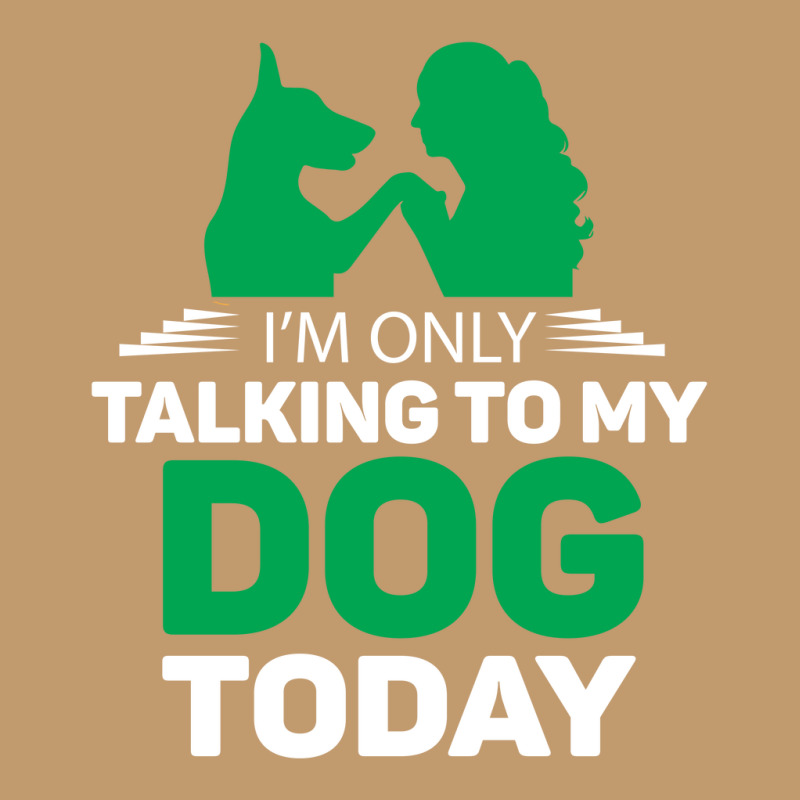 Im Only Talking To My Dog Today Urban Pullover Hoodie | Artistshot