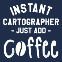 Instant Cartographer Just Add Coffee Cartography T Shirt Baseball Cap | Artistshot