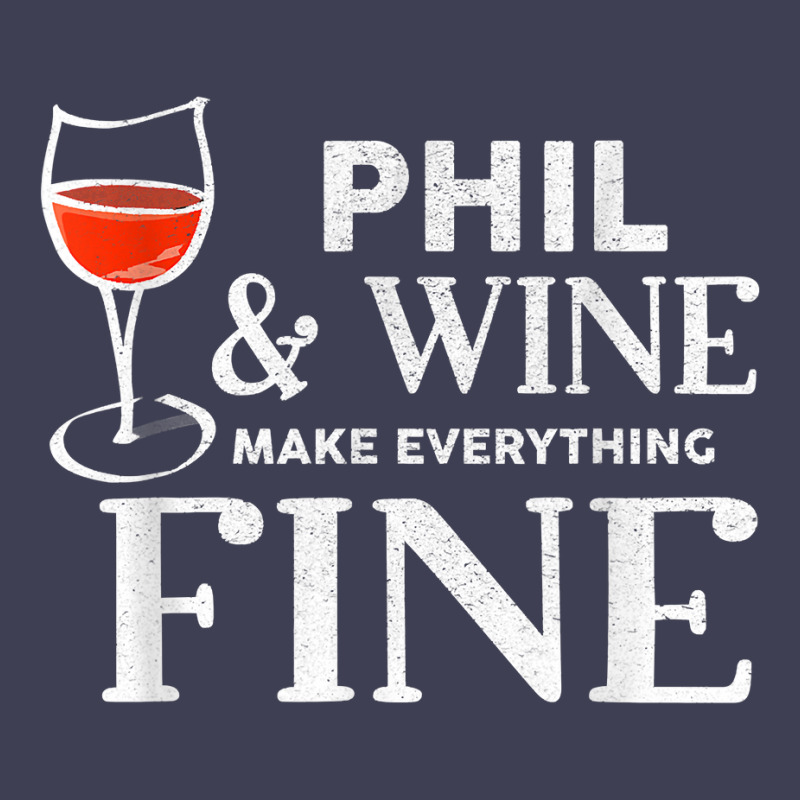 Phil And Wine Make Everything Fine T Shirt Name Phils T Shirt Mesh Cap | Artistshot