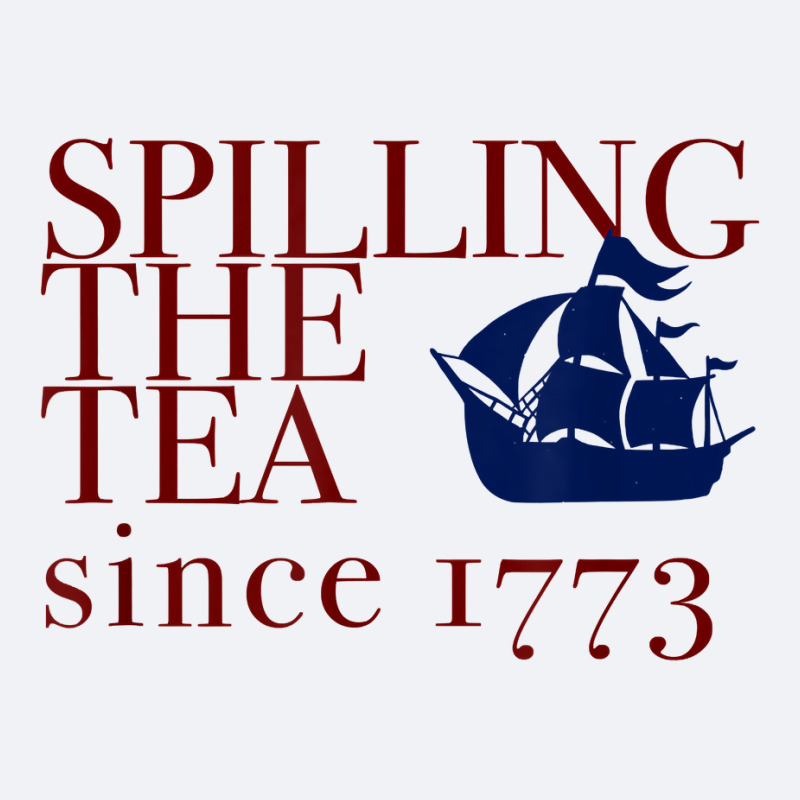 America Spilling Tea Since 1773 July 4 Boston Party Meme T Shirt Trucker Cap | Artistshot