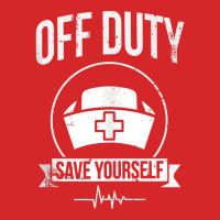 Off Duty Save Yourself Funny Registered Nurse Tank Top Trucker Cap | Artistshot