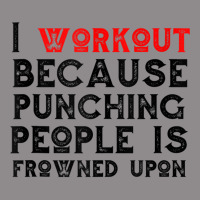 I Work Out Because Punching People Is Frowned Upon Tank Top Flat Bill Snapback Cap | Artistshot