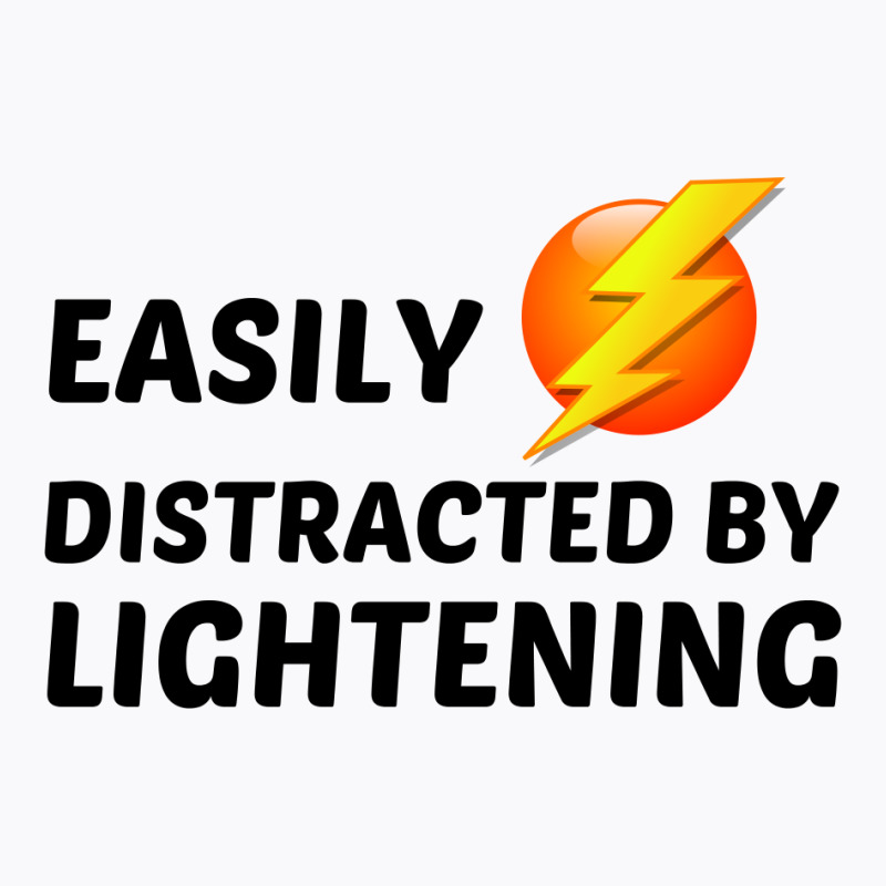 Lightening Easily Distracted T-Shirt by Perfect Designers | Artistshot