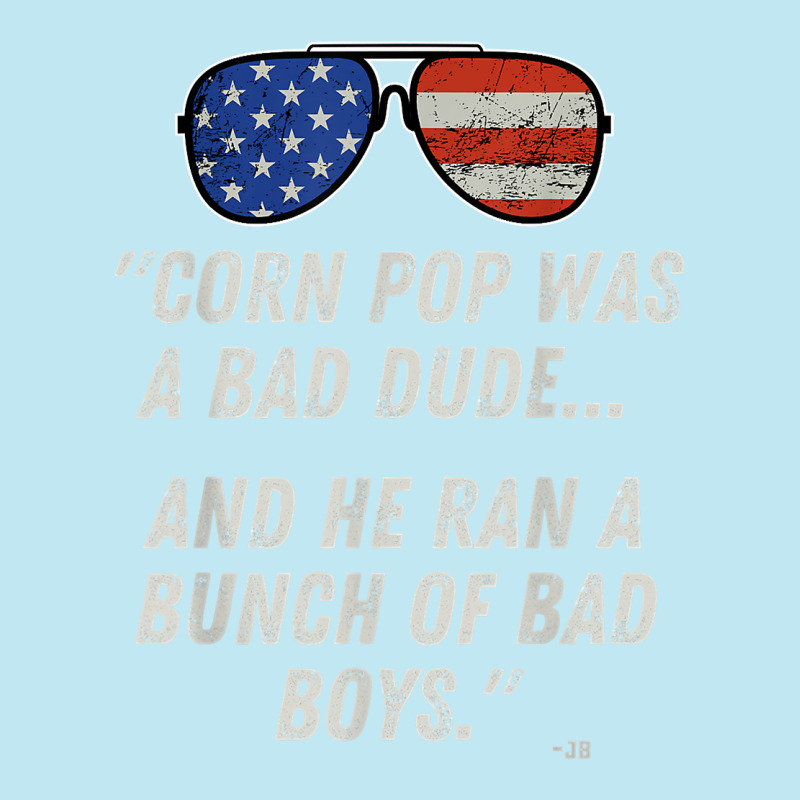 Corn Pop Was A Bad Dude   Funny Joe Biden Parody T Shirt Urban Heavy T-shirt | Artistshot