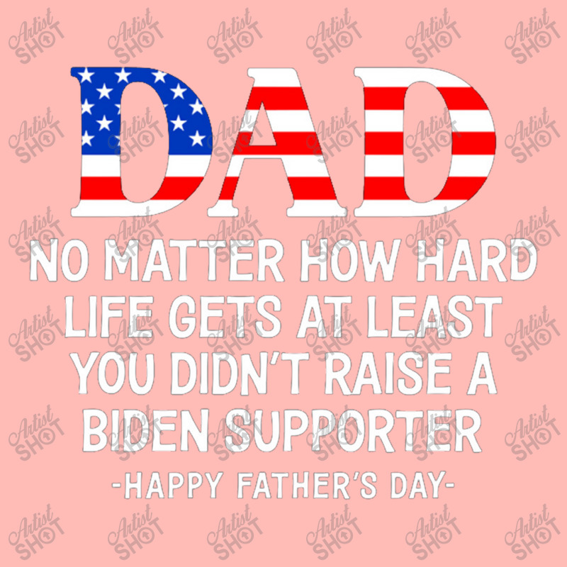 Dad Father's Day At Least You Didn't Raise A Biden Supporter Long Slee Urban Heavy T-shirt | Artistshot