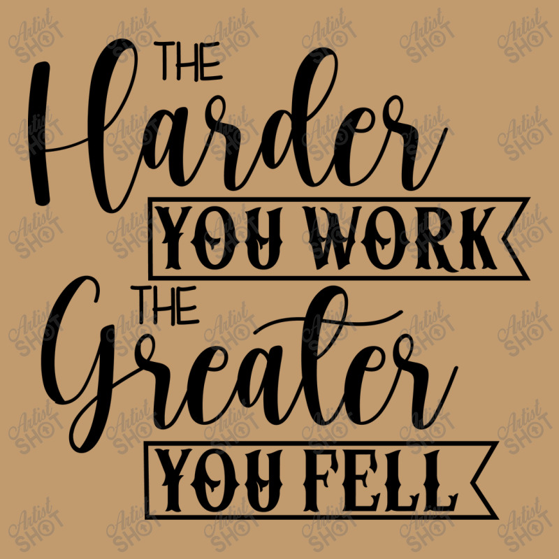 The Harder You Work The Greater You Feel Urban Heavy T-shirt by Nitastudioz | Artistshot