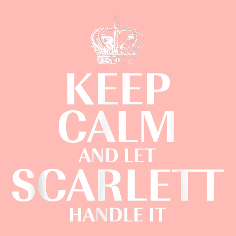 Keep Calm And Let Scarlett Handle It Customized Nickname T Shirt Urban Pullover Hoodie by abrellkfhanog8 | Artistshot