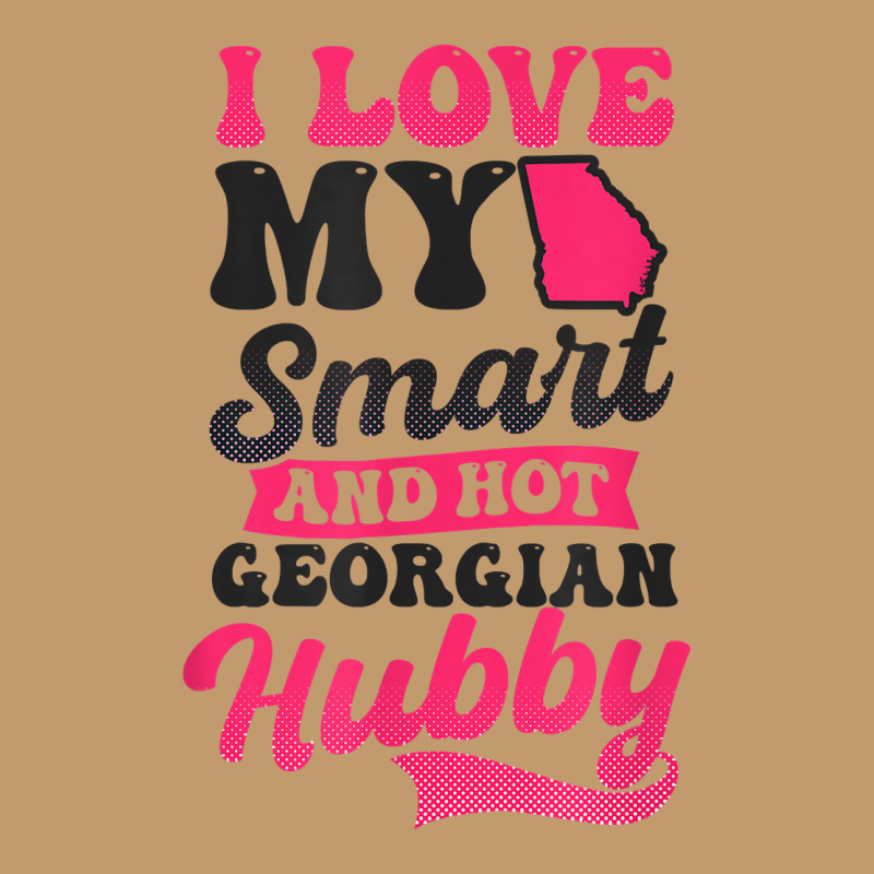 Love My Smart Hot Hubby Design Georgia Peach T Shirt Urban Pullover Hoodie by abrellkfhanog8 | Artistshot