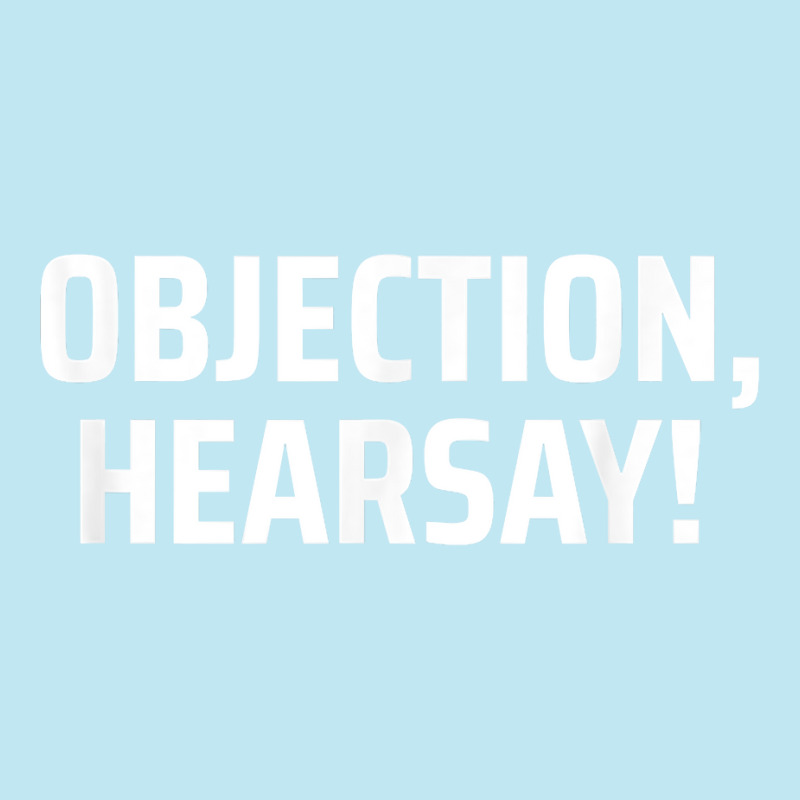 Objection, Hearsay! T Shirt Urban Pullover Hoodie | Artistshot