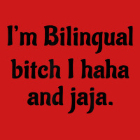 I'm Bilingual Bitch I Haha And Jaja T Shirt Baseball Cap | Artistshot