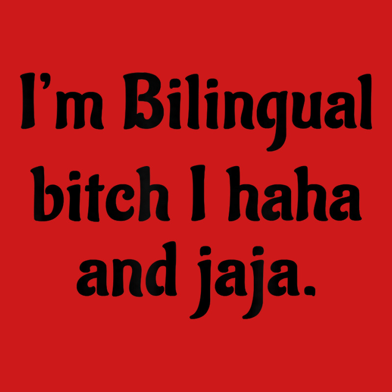 I'm Bilingual Bitch I Haha And Jaja T Shirt Baseball Cap by cm-arts | Artistshot