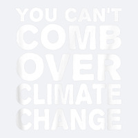 You Can't Comb Over Climate Change Tee Trucker Cap | Artistshot