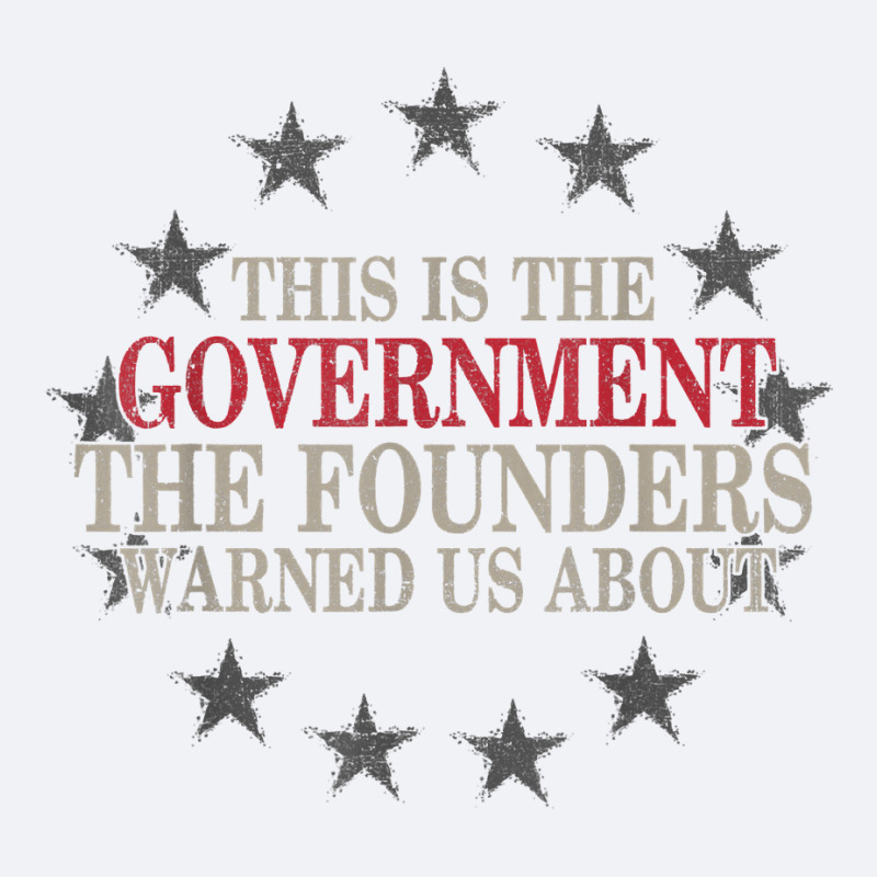 This Is The Government The Founders Warned Us About T Shirt Trucker Cap | Artistshot