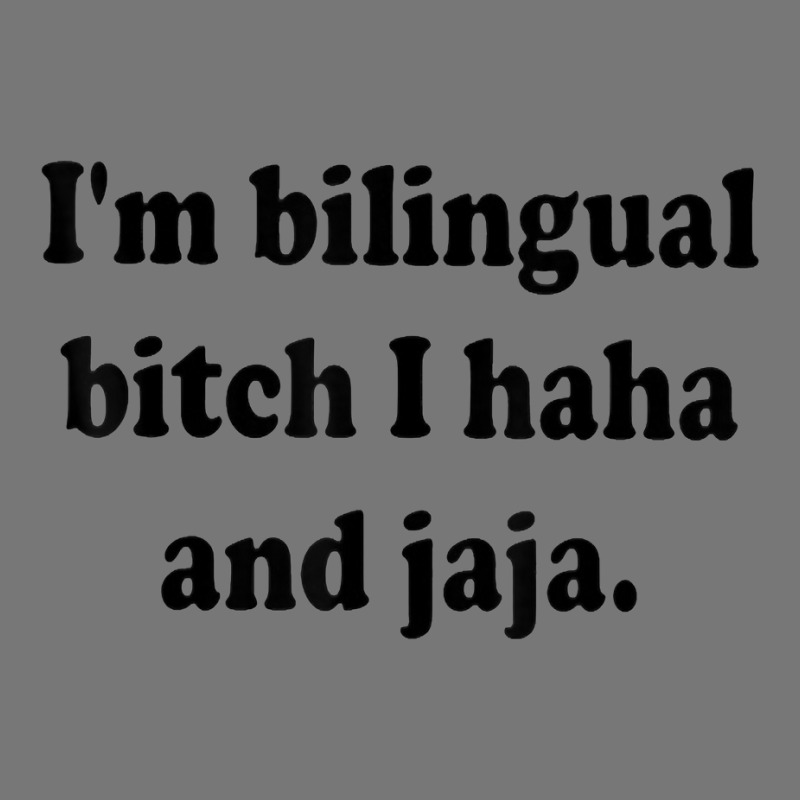 I’m Bilingual Bitch Haha And Jaja T Shirt Camo Snapback by sadukakehy | Artistshot