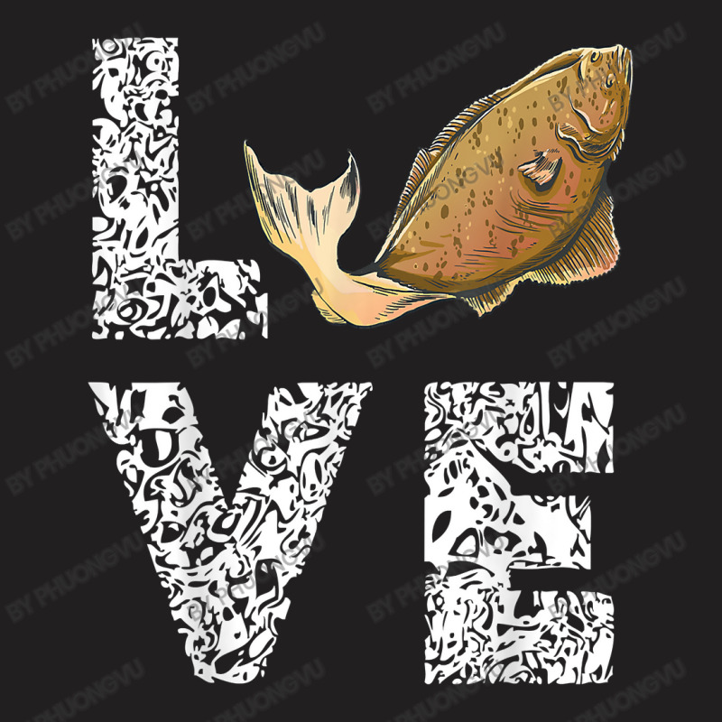 Halibut Love Fisherman Halibut Fish Flounder Fish Fishing T Shirt T-shirt | Artistshot