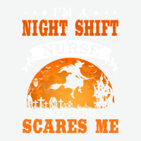 I'm Night Shift Nurse Nothing Scares Me T Shirt Urban Heavy T-shirt | Artistshot