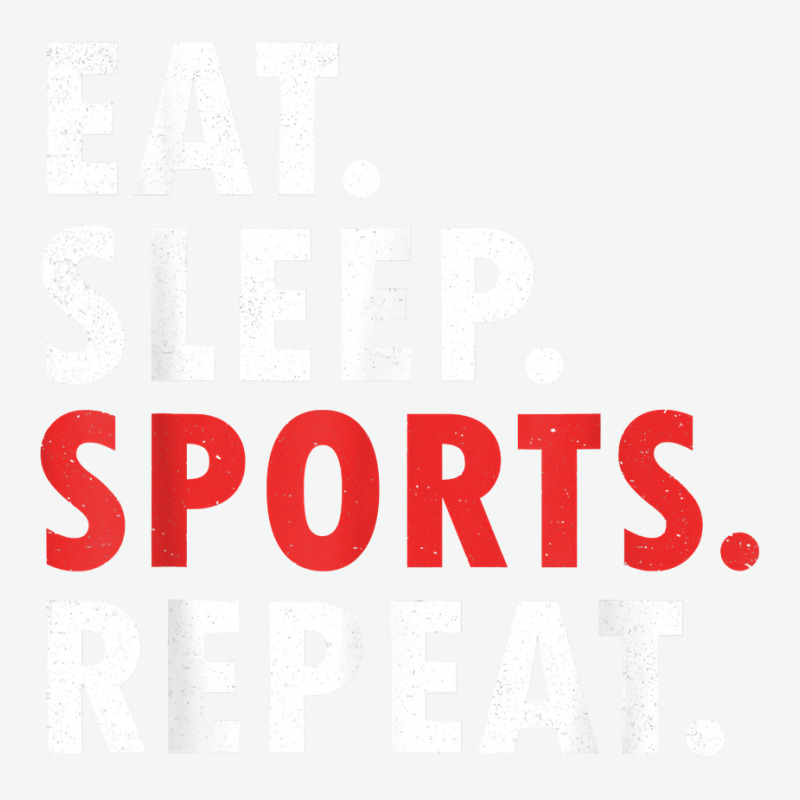 Eat Sleep Sports Repeat Athlete Athletic Fan Game Tv T Shirt Urban Heavy T-shirt | Artistshot