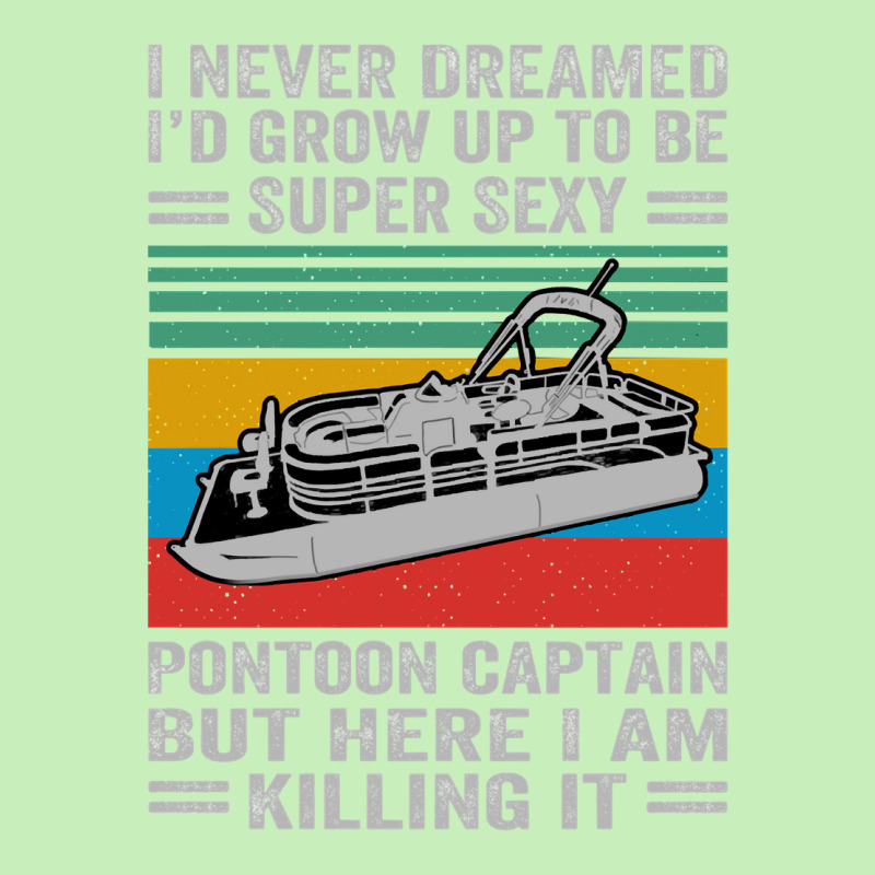 Pontoon Boat I Never Dreamed Id Grow Up To Be A Super Sexy Pontoon Cap Urban Pullover Hoodie | Artistshot