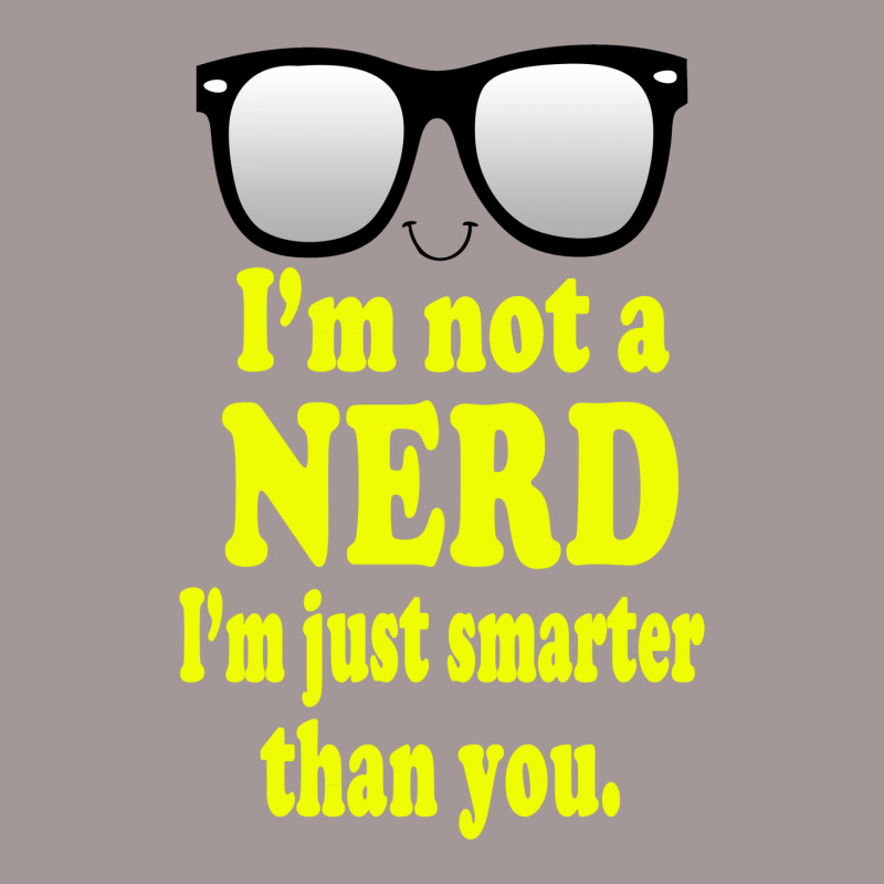 Custom I'm Not A Nerd I'm Just Smarter Than You Vintage Hoodie By ...