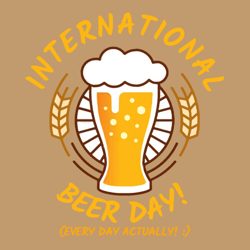 Beer T  Shirt International Beer Day! T  Shirt Urban Pullover Hoodie by trompeloise212 | Artistshot