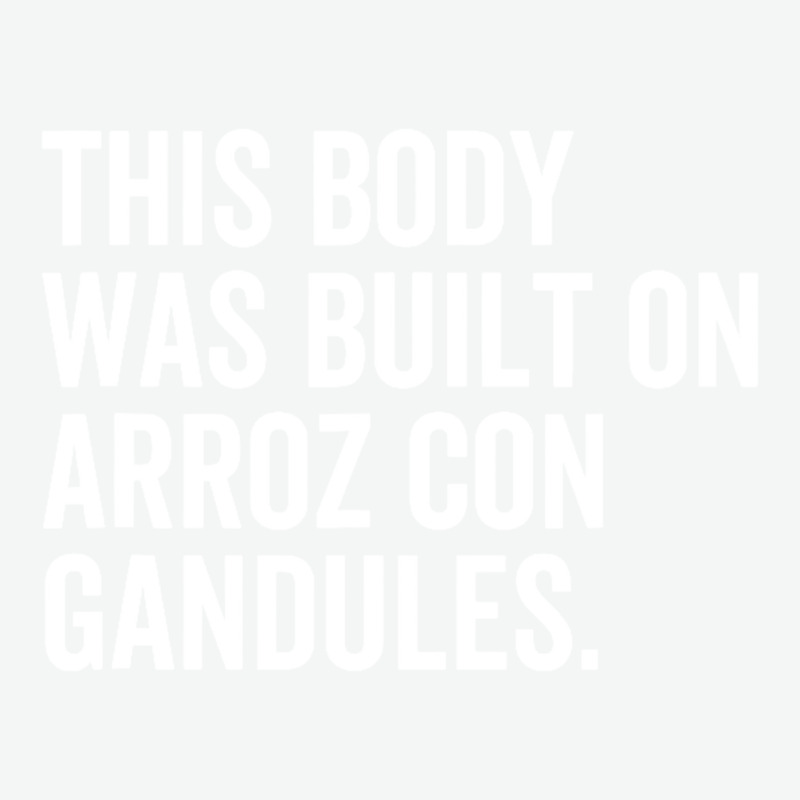 This Body Was Built On Arroz Con Gandules Funny Puerto Rico Urban Pullover Hoodie | Artistshot