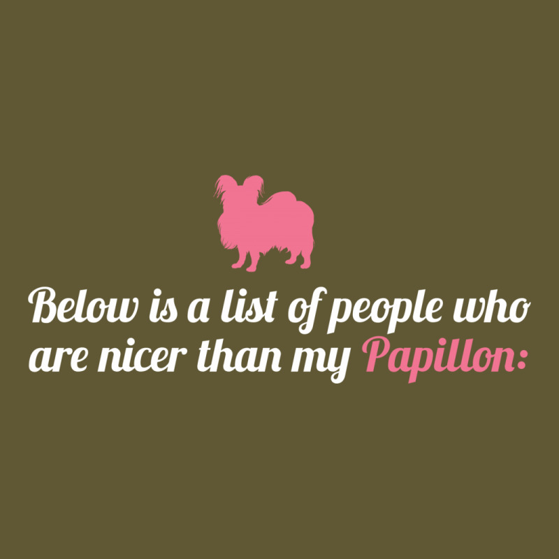 Below Is List Of People Who Are Nicer Than My Papillon Vintage Hoodie | Artistshot