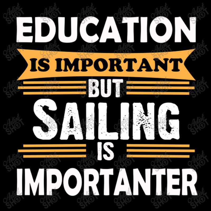 Sailing Is Importanter Than Education V-neck Tee | Artistshot