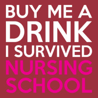 Buy Me A Drink I Survived Nursing School Vintage Hoodie | Artistshot