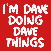 I'm Dave Doing Dave Things Baseball Cap | Artistshot