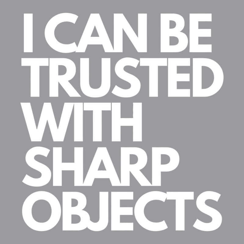 I Can Be Trusted Sharp Objects Adjustable Baseball Cap | Artistshot