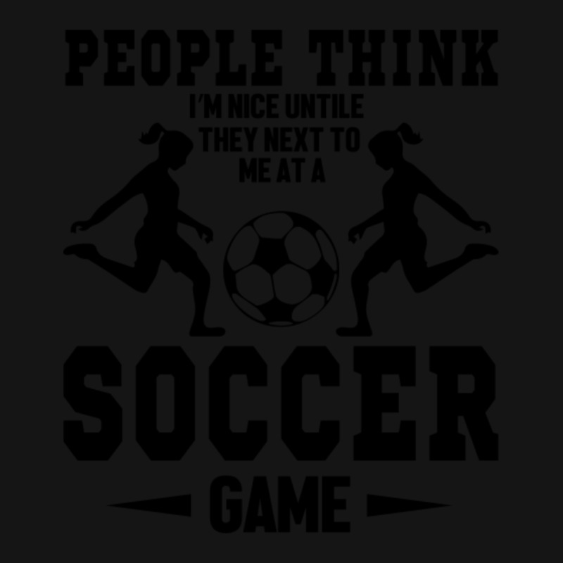 People Think I'm Nice Untile They Next To Me At A Soccer Game Mesh cap by Kuwannin528 | Artistshot