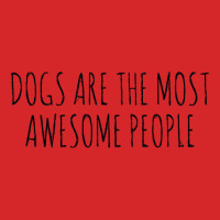 Dogs Are The Most Awesome People, Dogs Are The Most Awesome People Pai Trucker Cap | Artistshot