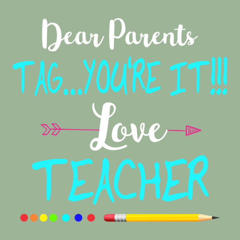 Dear Parents Tag You're It Love Teacher Funny T-shirt Gifts Urban Heavy T-shirt | Artistshot