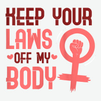 Womens Keep Your Laws Off My Body Tank Top Urban Pullover Hoodie | Artistshot