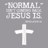 Normal Isn't Coming Back But Jesus Is Revelation 14 Costume Tank Top Adjustable Baseball Cap | Artistshot